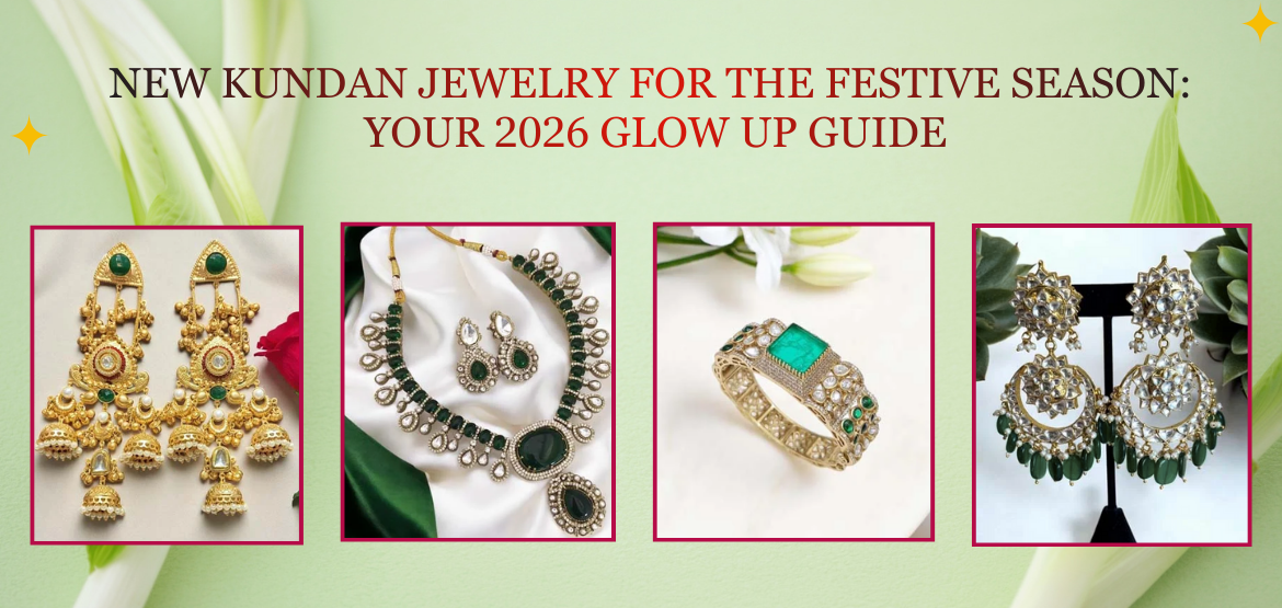New Kundan Jewelry for the Festive Season: Your 2026 Glow Up Guide