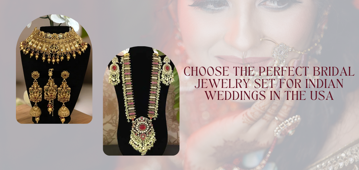 Choose the Perfect Bridal Jewelry Set for Indian Weddings in the USA
